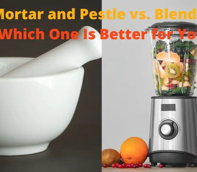 Mortar and Pestle vs. Blender: Which One Is Better for You?