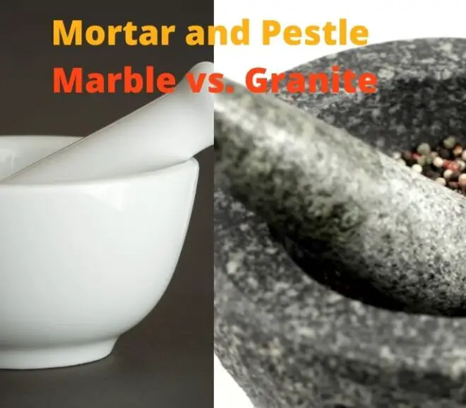 Mortar and Pestle Marble vs. Granite – The Best One for You Is…