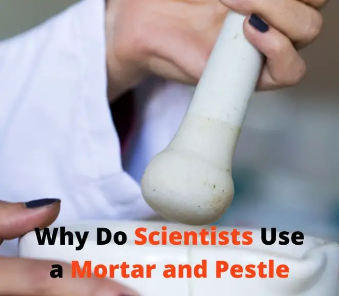 Why Do Scientists Use a Mortar and Pestle?